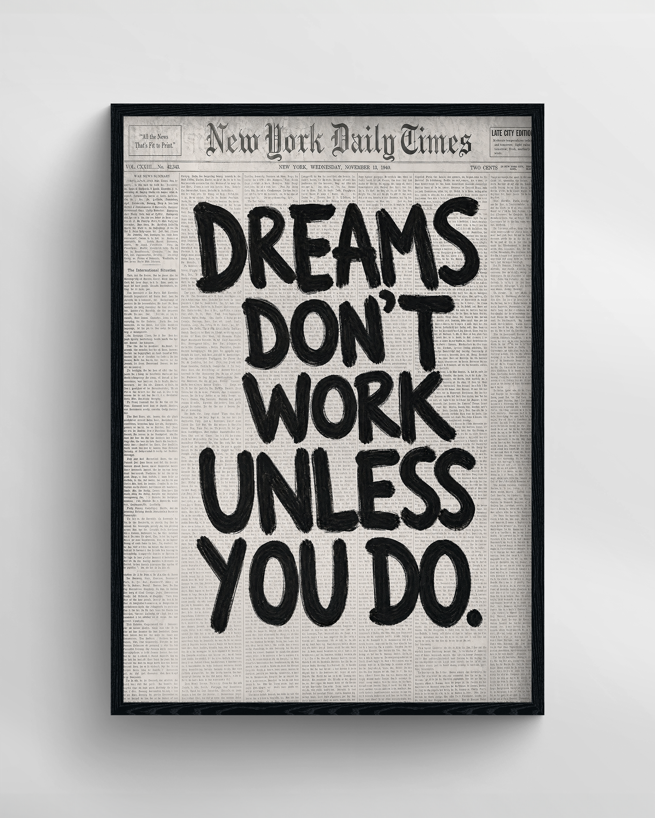 DREAMS DON'T WORK UNLESS YOU DO.